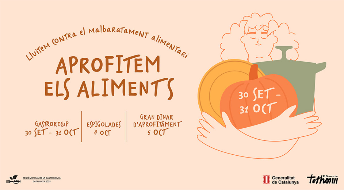 Campanya “Aprofitem els Aliments”, iniciativa impulsada pel Departament d’Agricultura, Ramaderia, Pesca i Alimentació per reduir el malbaratament alimentari